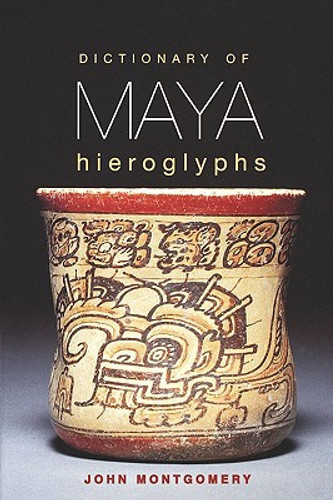 Dictionary Of Maya Hieroglyphs