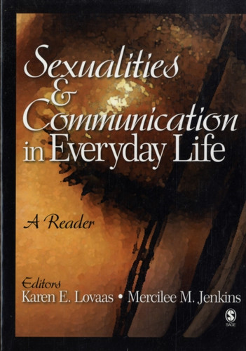 Sexualities and Communication in Everyday Life: A Reader
