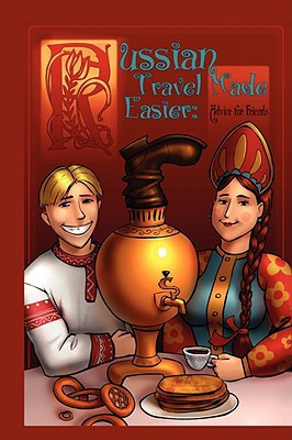 Russian Travel Made Easier: Advice For Friends