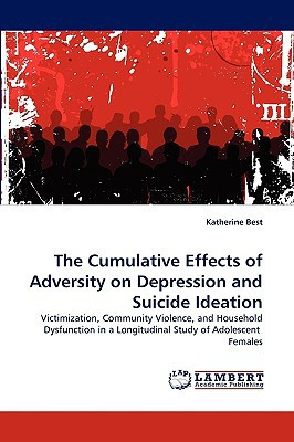 The Cumulative Effects of Adversity on Depression and Suicide Ideation
