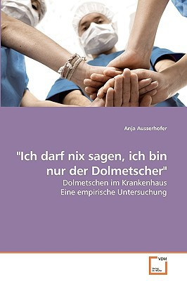 Ich darf nix sagen, ich bin nur der Dolmetscher