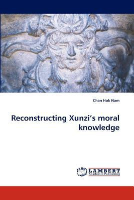 Reconstructing Xunzi's moral knowledge