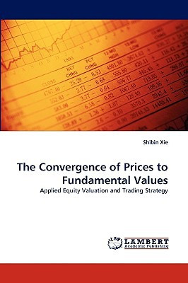 The Convergence of Prices to Fundamental Values