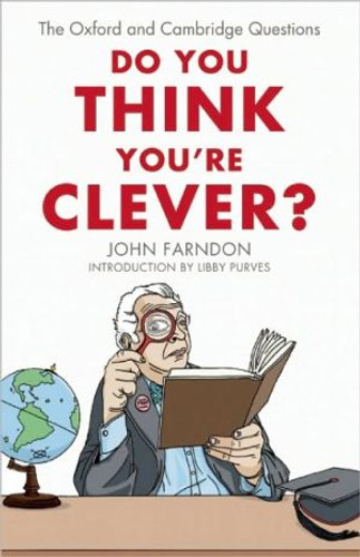 Do You Think You're Clever?: The Oxford and Cambridge Questions