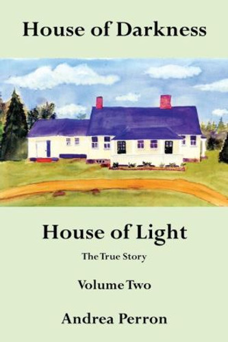 House of Darkness House of Light: The True Story Volume Two - 9781481712385