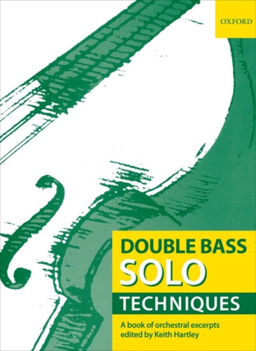 Double Bass Solo Techniques: A book of orchestral excerpts