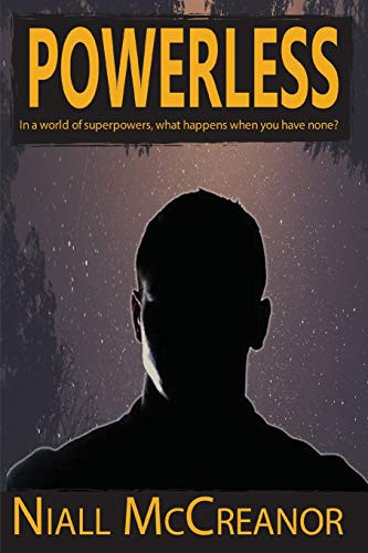Powerless: In a world of superpowers, what happens when you have none?