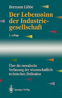 Der Lebenssinn Der Industriegesellschaft: UEber Die Moralische Verfassung Der Wissenschaftlich-Technischen Zivilisation