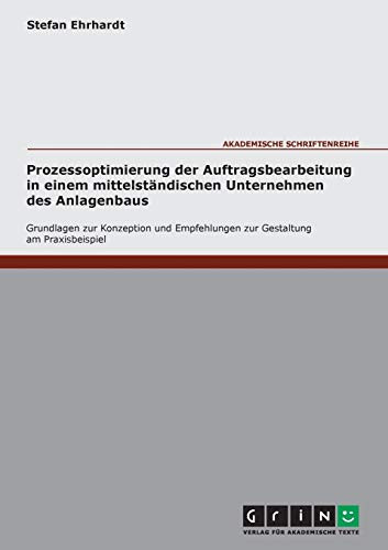 Prozessoptimierung der Auftragsbearbeitung in einem mittelstandischen Unternehmen des Anlagenbaus