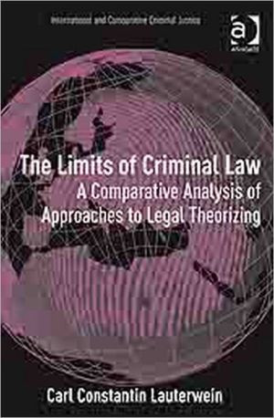 The Limits of Criminal Law: A Comparative Analysis of Approaches to Legal Theorizing