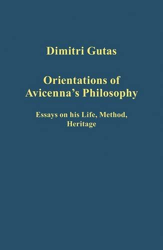 Orientations of Avicenna's Philosophy: Essays on his Life, Method, Heritage