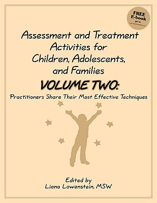 Assessment & Treatment Activities for Children, Adolescents & Families: Volume 2: Practitioners Share Their Most Effective Techniques