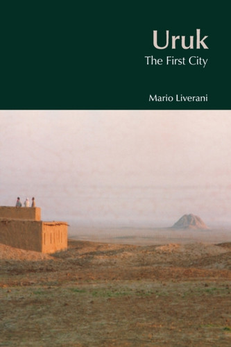 Uruk: The First City