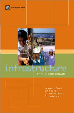 Infrastructure at the Crossroads: Lessons from 20 Years of World Bank Experience