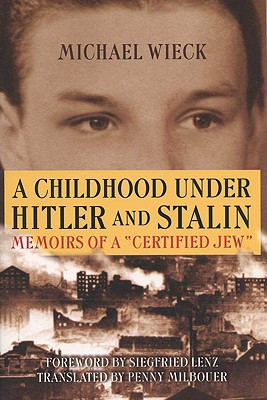 A Childhood Under Hitler and Stalin: Memoirs of a Certified Jew