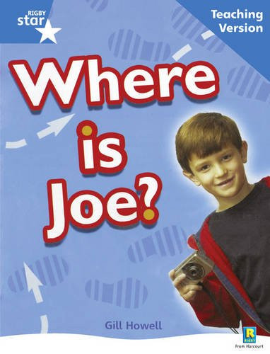 Rigby Star Non-Fiction Blue Level: Where is Joe? Teaching Version Framework Edition