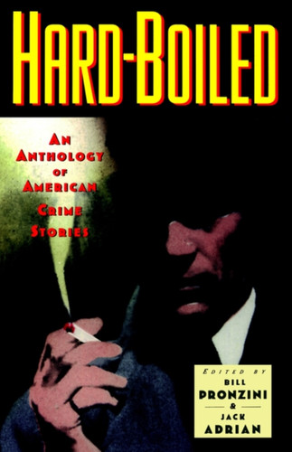 Hard-boiled: An Anthology of American Crime Stories