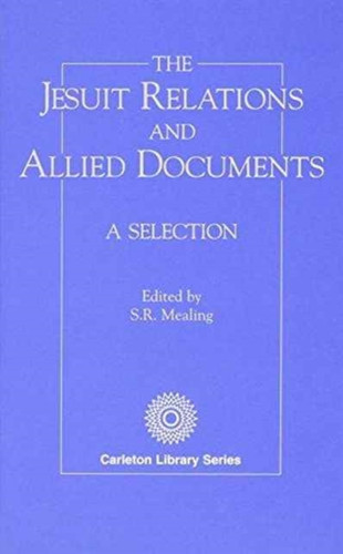 Jesuit Relations and Allied Documents: A Selection