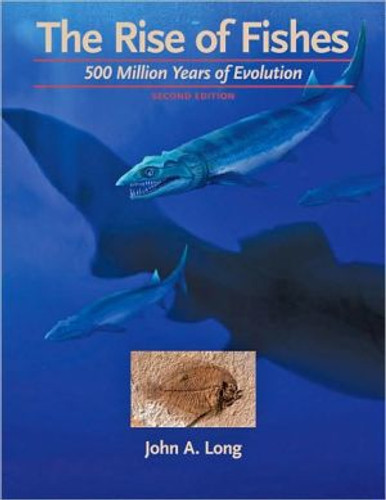 The Rise of Fishes: 500 Million Years of Evolution