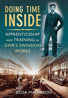 Doing Time Inside: Apprenticeship and Training in GWR's Swindon Works