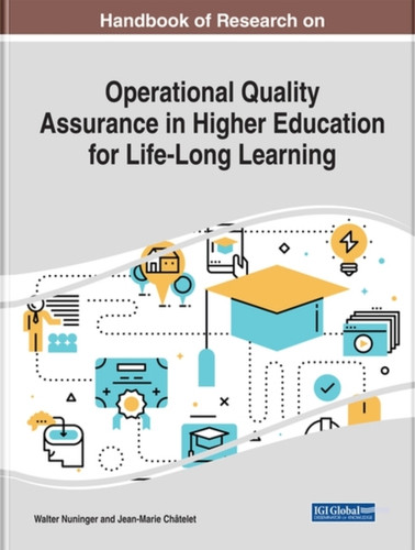 Handbook Of Research On Operational Quality Assurance In Higher Education For Life-Long Learning