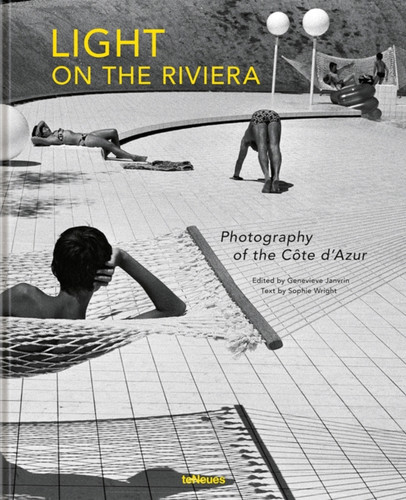 Light On The Riviera: Photography Of The Cote D'Azur