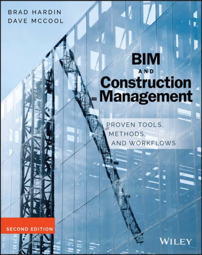 Bim And Construction Management - Proven Tools, Methods, And Workflows, Second Edition