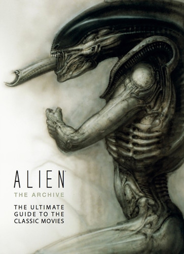 Alien: The Archive-The Ultimate Guide To The Classic Movies