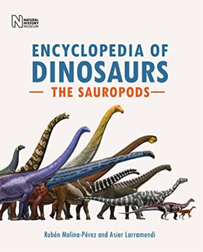 Encyclopedia Of Dinosaurs: The Sauropods