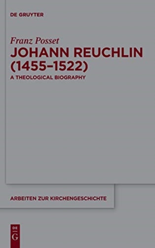 Johann Reuchlin (1455-1522): A Theological Biography