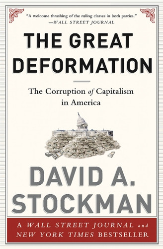 The Great Deformation: The Corruption of Capitalism in America