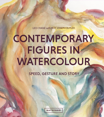 Contemporary Figures In Watercolour: Speed, Gesture And Story