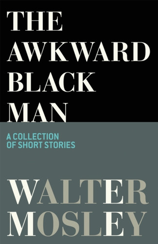 The Awkward Black Man - 9781398704565