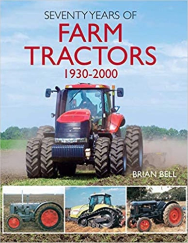 Seventy Years Of Farm Tractors 1930-2000