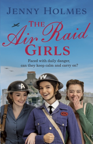 The Air Raid Girls: (The Air Raid Girls Book 1) - 9781787635142
