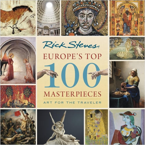Europe'S Top 100 Masterpieces (First Edition): Art For The Traveler