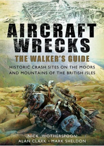 Aircraft Wrecks: A Walker's Guide: Historic Crash Sites on the Moors and Mountains of the British Isles