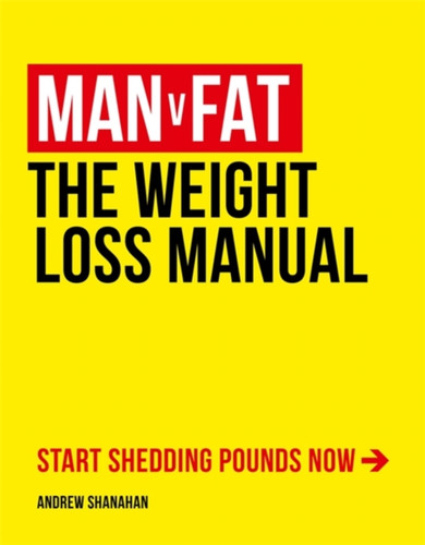 Man V Fat: The Weight-Loss Manual
