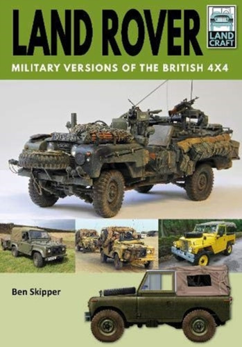Land Rover: Military Versions Of The British 4X4