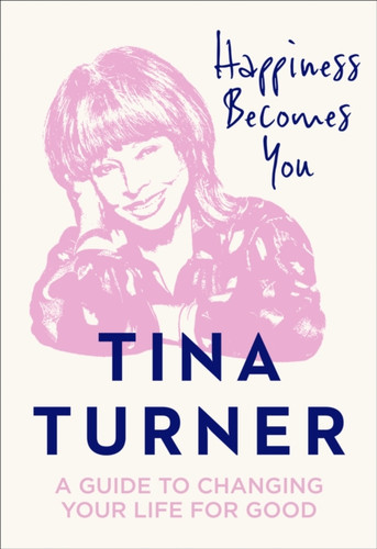 Happiness Becomes You: A Guide To Changing Your Life For Good - 9780008398637