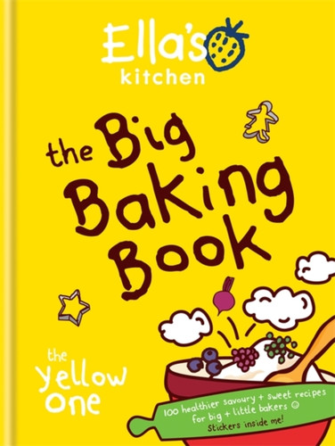 Ella'S Kitchen: The Big Baking Book Ella'S Kitchen: The Big Baking Book