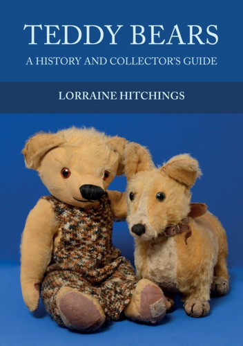 Teddy Bears: A History And Collector'S Guide