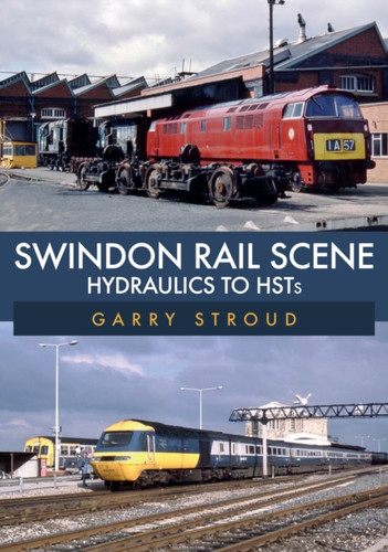 Swindon Rail Scene: Hydraulics To Hsts