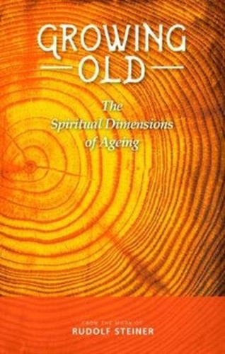 Growing Old: The Spiritual Dimensions Of Ageing Growing Old: The Spiritual Dimensions Of Ageing