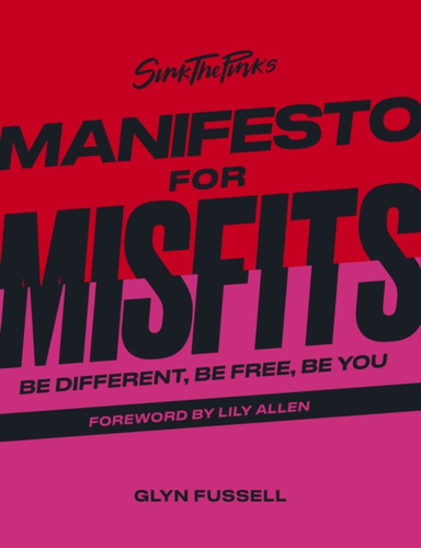 Sink The Pink'S Manifesto For Misfits