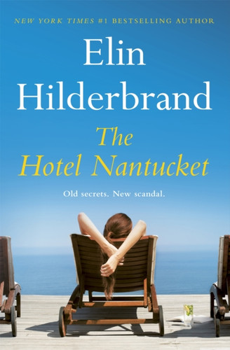 The Hotel Nantucket: The perfect escapist summer read from the #1 bestseller and author of THE PERFECT COUPLE, now a major Netflix series