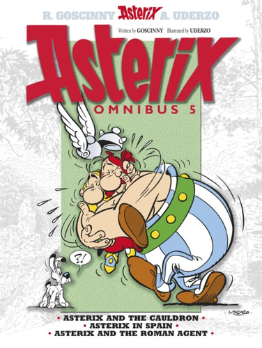 Asterix: Asterix Omnibus 5: Asterix And The Cauldron, Asterix In Spain, Asterix And The Roman Agent - 9781444004908