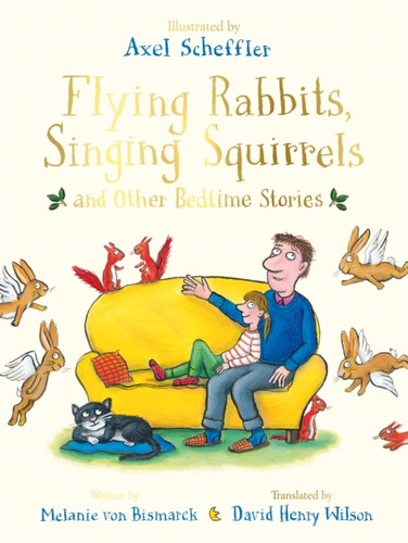 Flying Rabbits, Singing Squirrels And Other Bedtime Stories