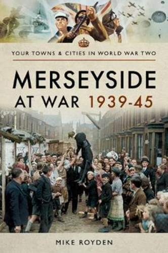 Merseyside At War 1939-45