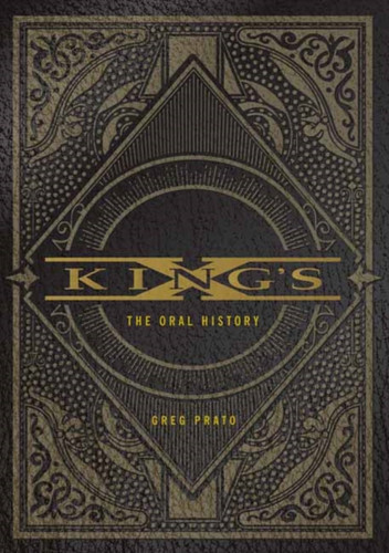 King'S X: The Oral History